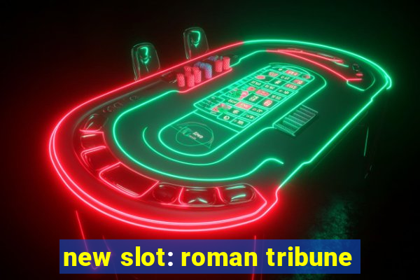 new slot: roman tribune