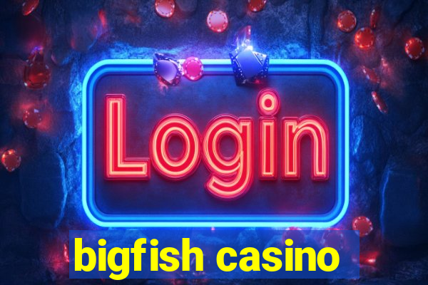 bigfish casino