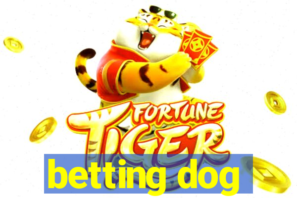 betting dog