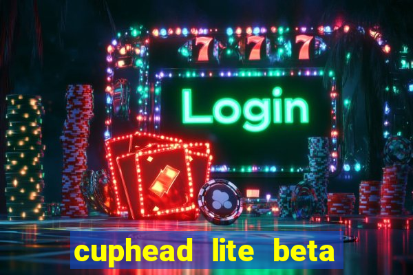 cuphead lite beta 8.1 download