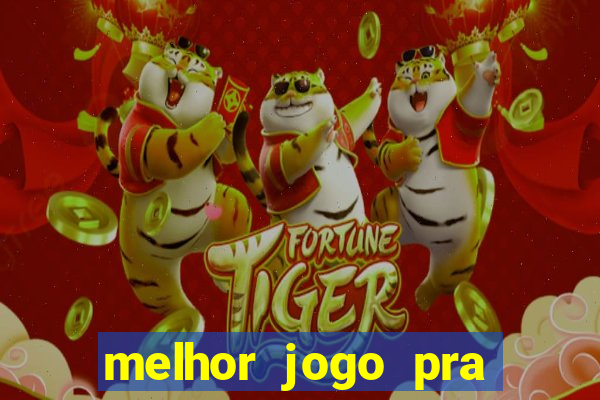 melhor jogo pra ganhar dinheiro