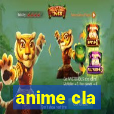 anime cla