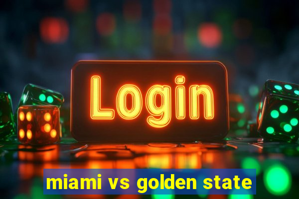 miami vs golden state