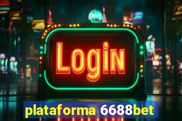 plataforma 6688bet