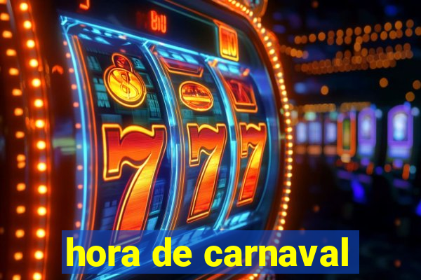 hora de carnaval