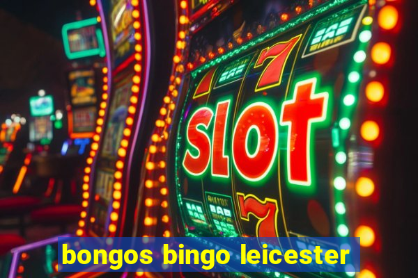 bongos bingo leicester