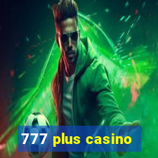 777 plus casino