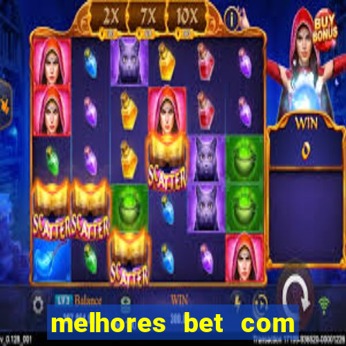 melhores bet com bonus de cadastro