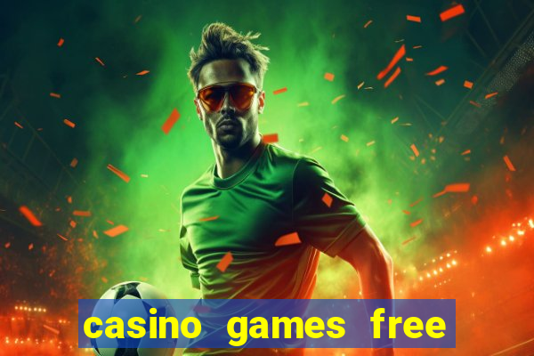 casino games free online slot machines