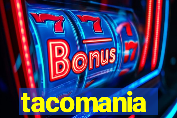 tacomania