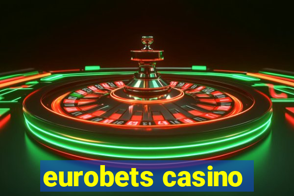 eurobets casino