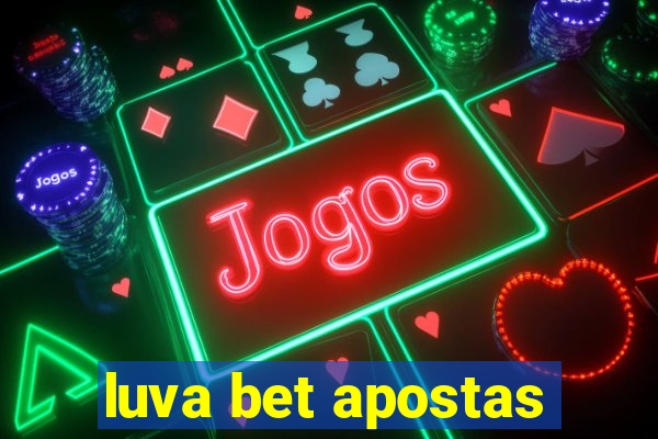 luva bet apostas