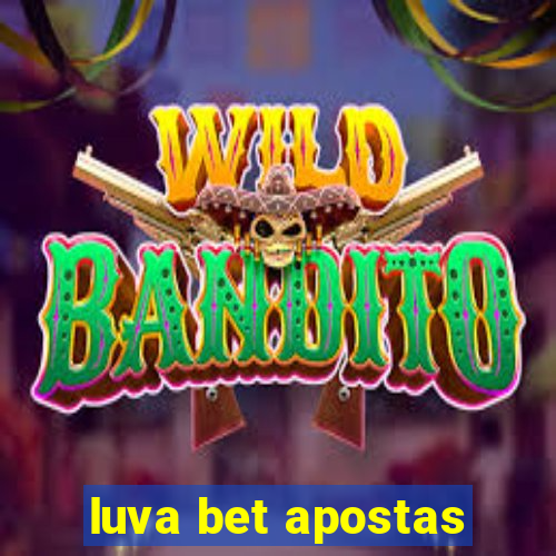 luva bet apostas