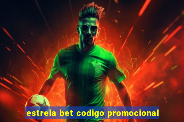 estrela bet codigo promocional