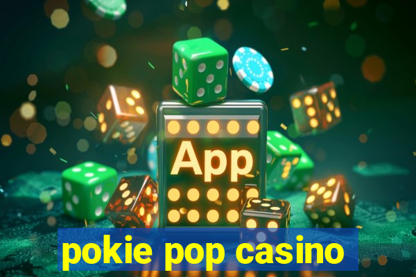 pokie pop casino