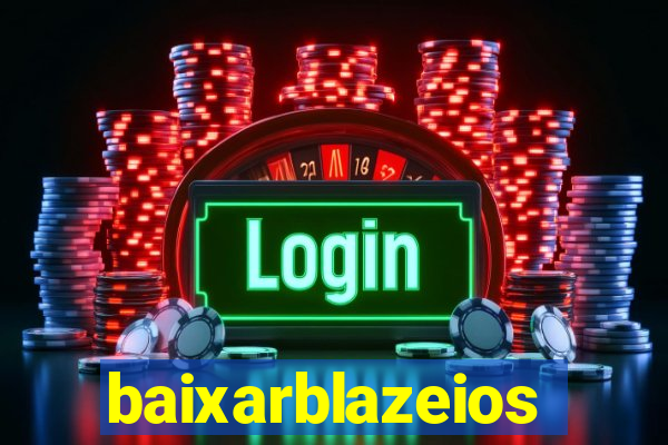 baixarblazeios