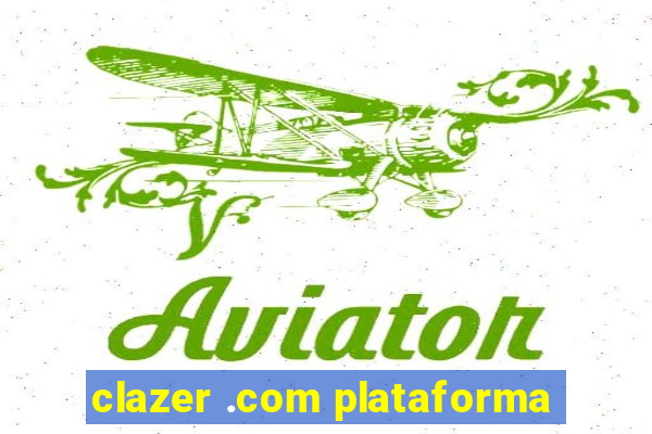 clazer .com plataforma