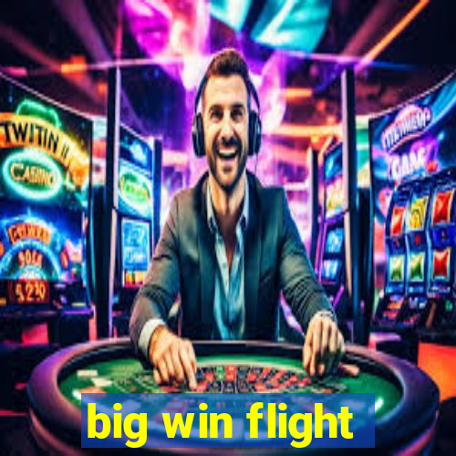 big win flight