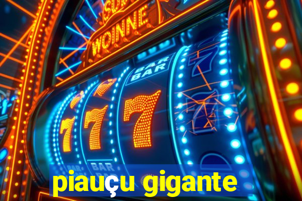 piauçu gigante