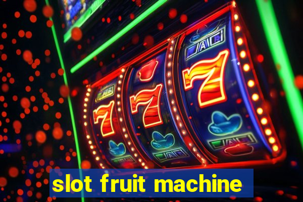 slot fruit machine