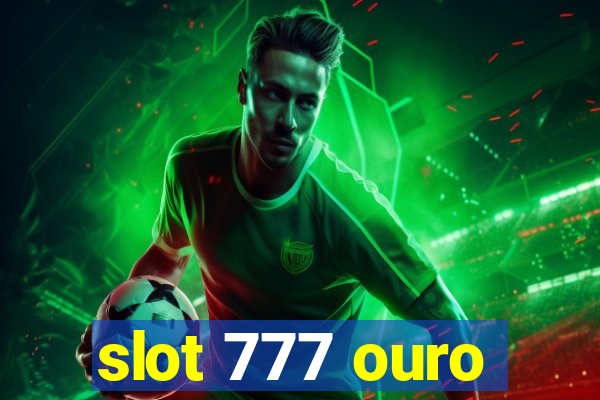 slot 777 ouro