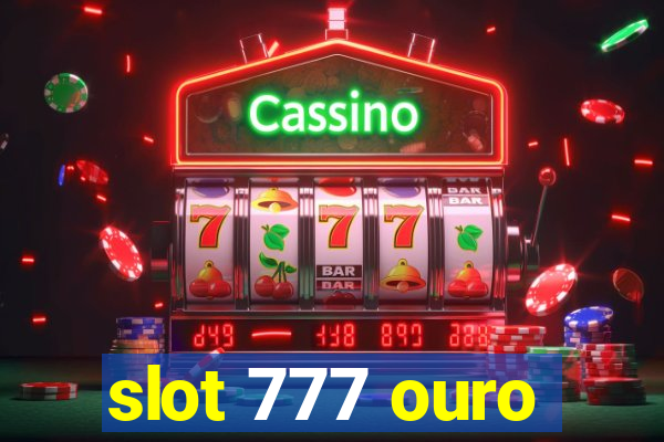 slot 777 ouro