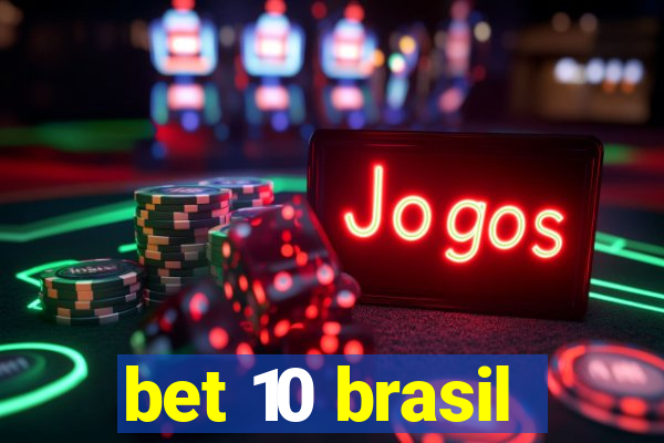 bet 10 brasil