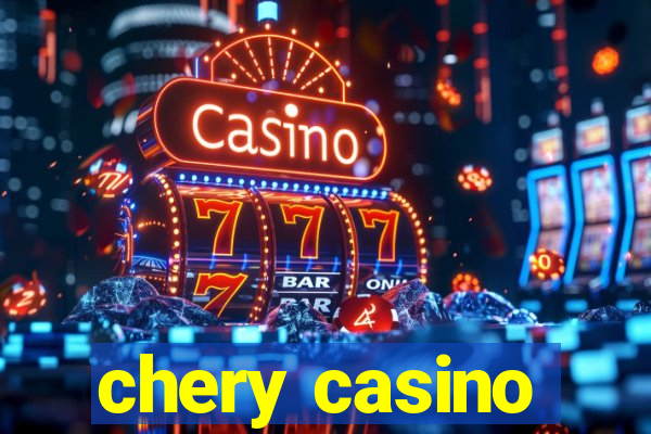 chery casino