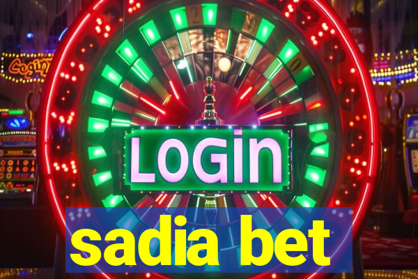 sadia bet