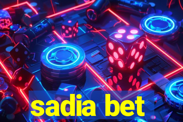 sadia bet