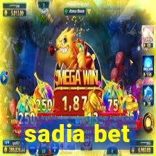 sadia bet