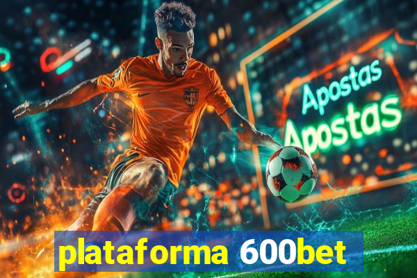 plataforma 600bet