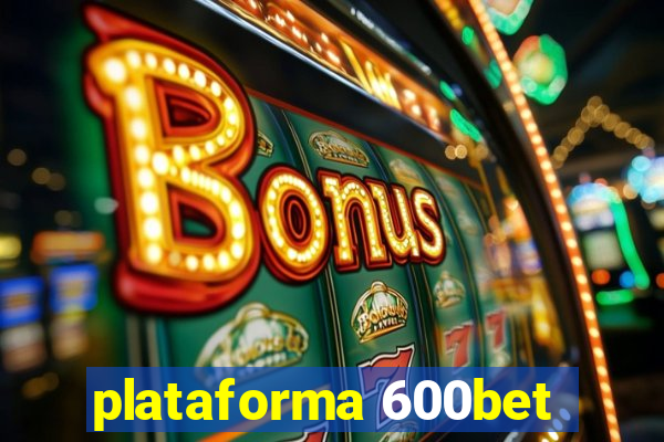 plataforma 600bet