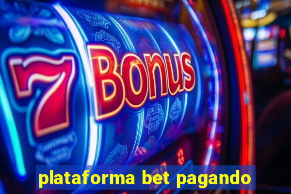 plataforma bet pagando