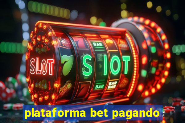 plataforma bet pagando