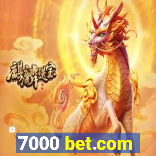 7000 bet.com