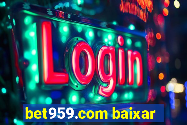 bet959.com baixar