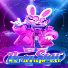 who frame roger rabbit