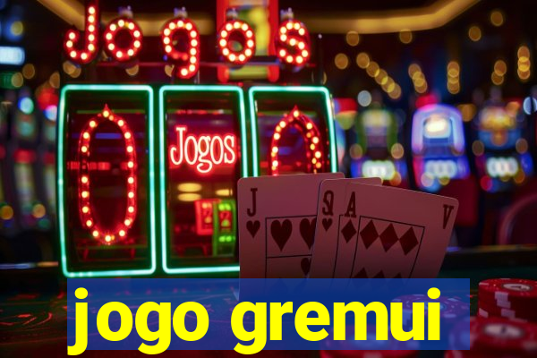 jogo gremui