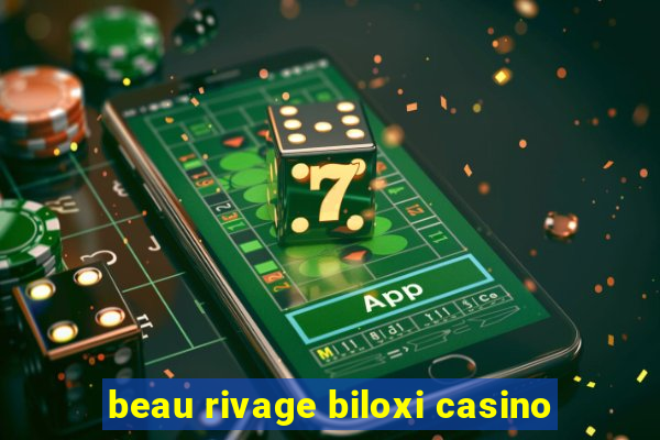 beau rivage biloxi casino