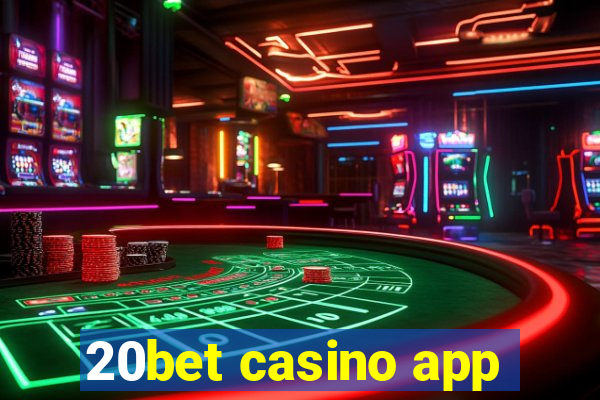 20bet casino app