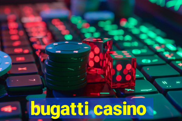 bugatti casino