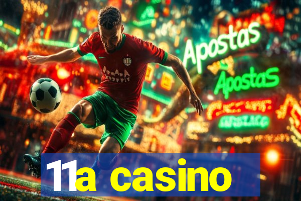 11a casino