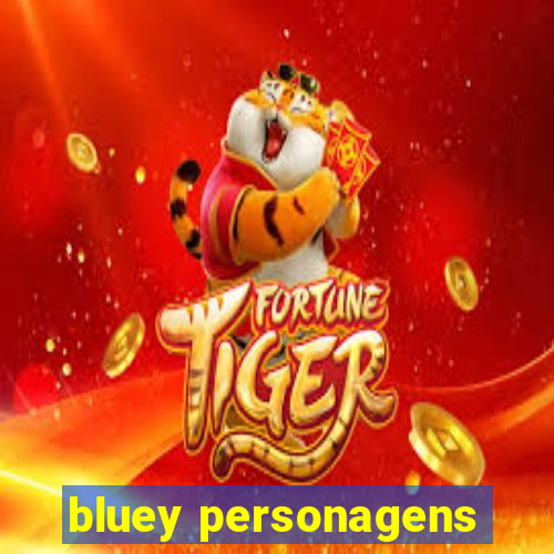 bluey personagens