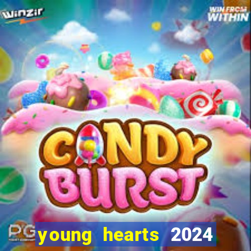 young hearts 2024 onde assistir