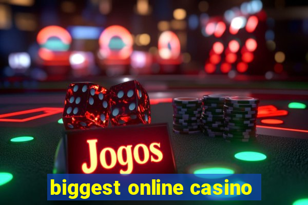 biggest online casino