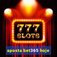 aposta bet365 hoje