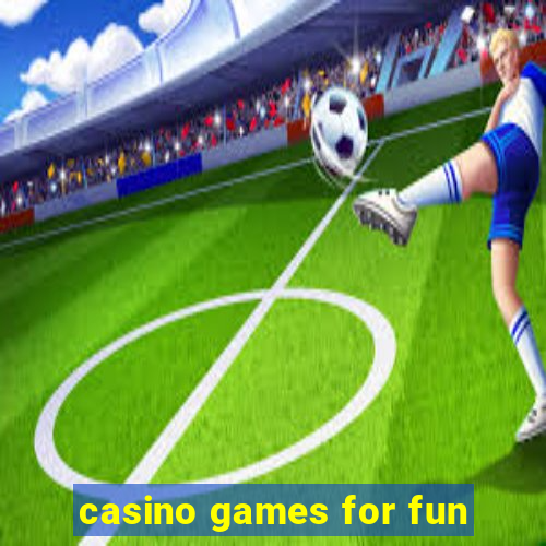 casino games for fun