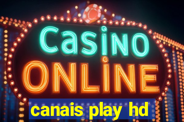 canais play hd