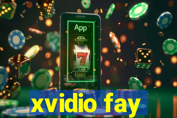 xvidio fay